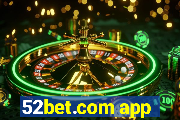 52bet.com app